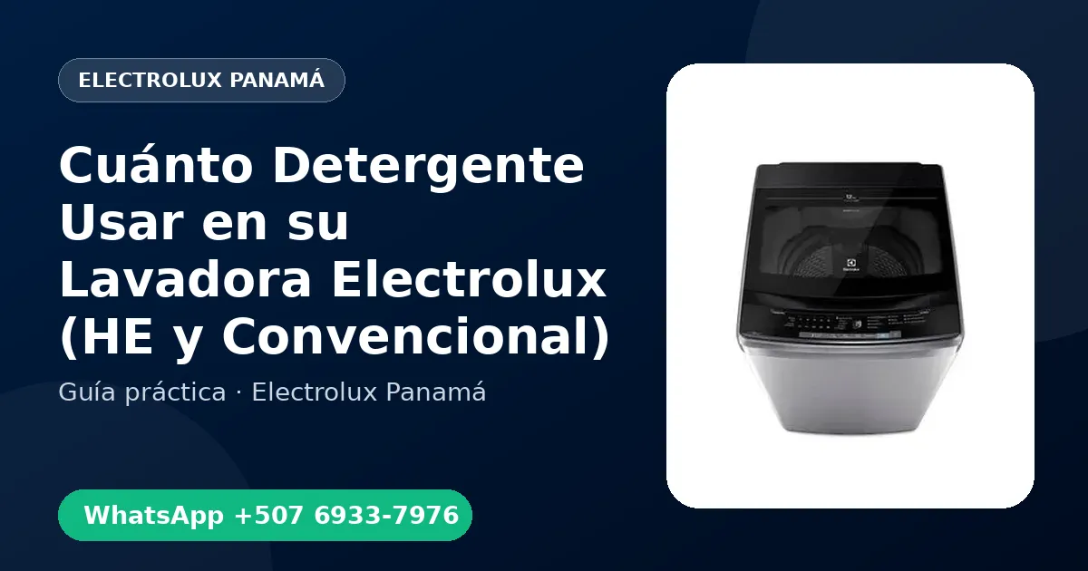 Cuánto Detergente Usar en su Lavadora Electrolux (HE y Convencional)