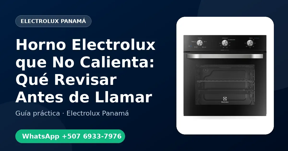 Horno Electrolux que No Calienta: Qué Revisar Antes de Llamar